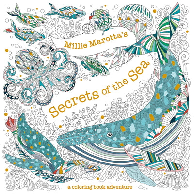 Millie Marotta's Secrets of the Sea: A Coloring Book Adventure