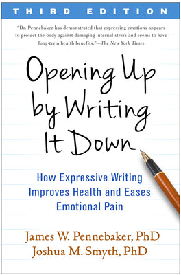 Opening Up by Writing It Down: How Expressive Writing Improves Health and Eases Emotional Pain