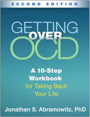 Getting Over Ocd: A 10-Step Workbook for Taking Back Your Life