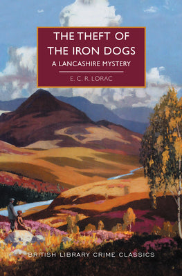 The Theft of the Iron Dogs: A Lancashire Mystery