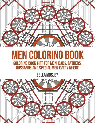 Men coloring Book: coloring Book Gift for Men, Dads, Fathers, Husbands and Special Men Everywhere: The Perfect Anti-stress coloring Book