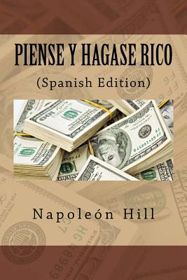 Piense y hagase Rico (Spanish Edition)