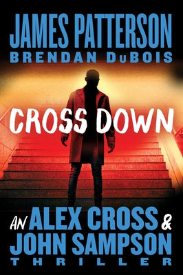 Cross Down: An Alex Cross and John Sampson Thriller