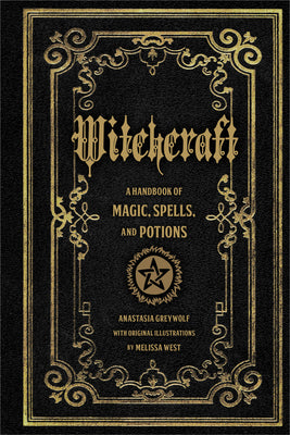 Witchcraft: A Handbook of Magic Spells and Potions