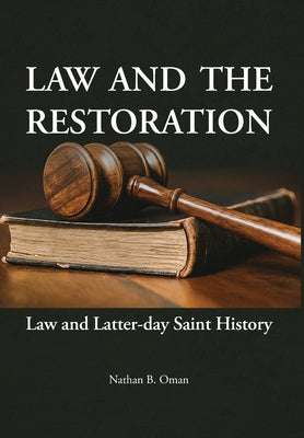 Law and the Restoration: Law and Latter-day Saint History