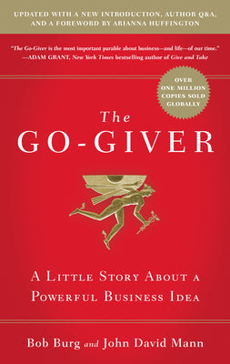 The Go-Giver, Expanded Edition: A Little Story about a Powerful Business Idea (Go-Giver, Book 1