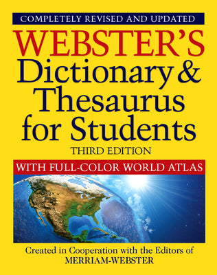 Webster's Dictionary & Thesaurus for Students with Full-color World Atlas, Third Edition