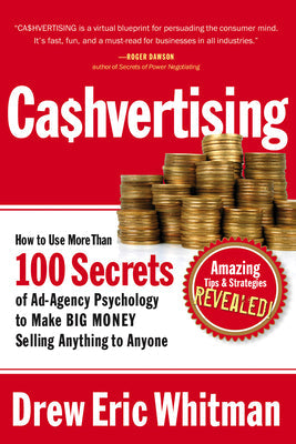 Cashvertising: How to Use More Than 100 Secrets of Ad-Agency Psychology to Make Big Money Selling Anything to Anyone