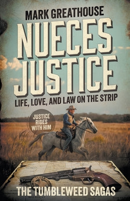 Nueces Justice: Life, Love, and Law on the Strip (A Western Adventure Series)