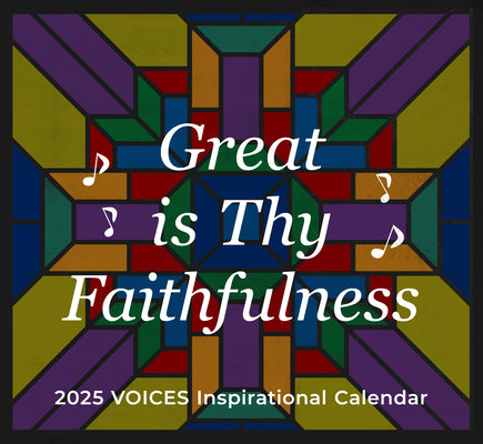 Great Is Thy Faithfulness Voices 2025 Inspirational Wall Calendar