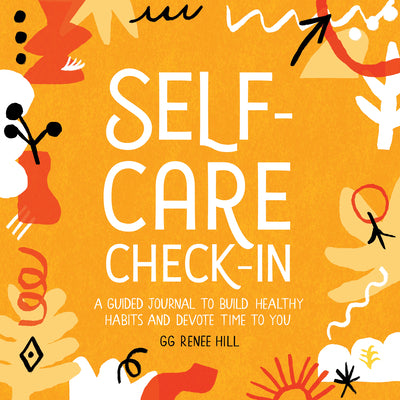 Self-Care Check-In: A Guided Journal to Build Healthy Habits and Devote Time to You