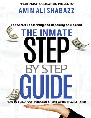 The Inmate Step By Step Guide How To Build Your Presonal Credit While Incarcerated