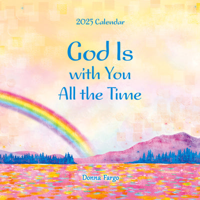 God Is with You All the Time Wall Calendar 2025