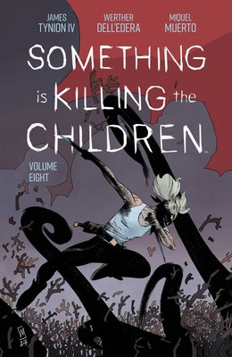 Something Is Killing the Children Vol. 8