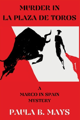 Murder in La Plaza De Toros: A Marco in Spain Mystery