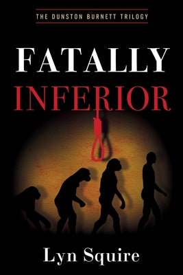 Fatally Inferior: The Dunston Burnett Trilogy