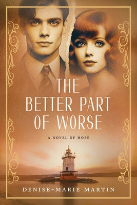 The Better Part of Worse: A Novel of Hope