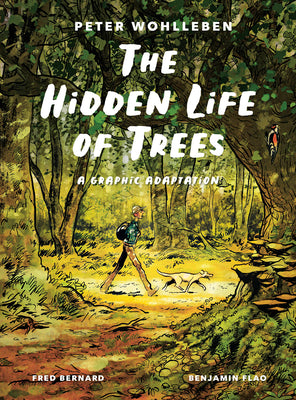 The Hidden Life of Trees: A Graphic Adaptation: (Of the International Bestseller)