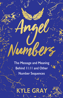 Angel Numbers: The Message and Meaning Behind 11:11 and Other Number Sequences