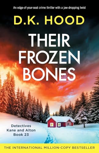 Their Frozen Bones: An edge-of-your-seat crime thriller with a jaw-dropping twist