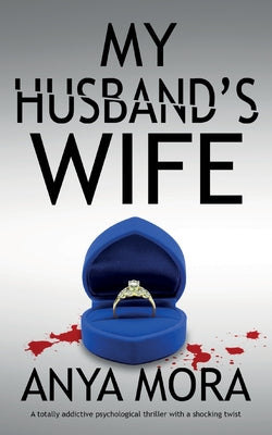 My Husband's Wife: A totally addictive psychological thriller with a shocking twist