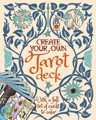 Create Your Own Tarot Deck: With a Full Set of Cards to color