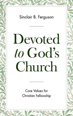 Devoted to God's Church: Core Values for Christian Fellowship