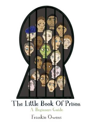 The Little Book of Prison: A Beginners Guide