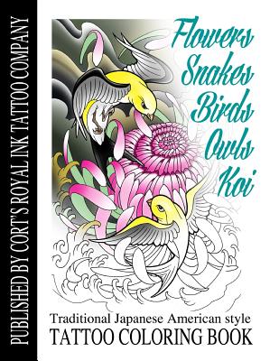 Flowers, Snakes, Birds, Owls and Koi coloring Book: Traditional Japanese American Tattoo coloring Book