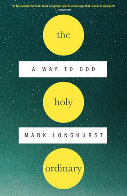 The Holy Ordinary: A Way to God