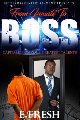 From Inmate To Boss