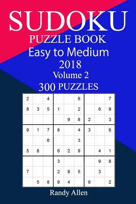 300 Easy to Medium Sudoku Puzzle Book 2018