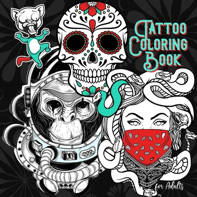 Tattoo coloring Book for Adults: Tattoos coloring Book for Adults Old School Tattoo coloring Book for Adults