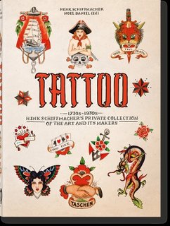 Tattoo. 1730s-1970s. Henk Schiffmacher's Private Collection. 40th Ed.