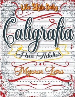 Libro de caligrafía para adultos: Explorando la belleza de las letras - Mi primer cuaderno de caligrafía creativa