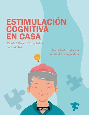 Estimulación Cognitiva en Casa: Más de 250 ejercicios guiados para adultos