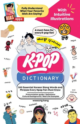 The KPOP Dictionary: 500 Essential Korean Slang Words and Phrases Every KPOP Fan Must Know