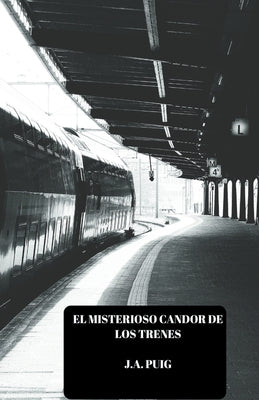 El misterioso candor de los trenes