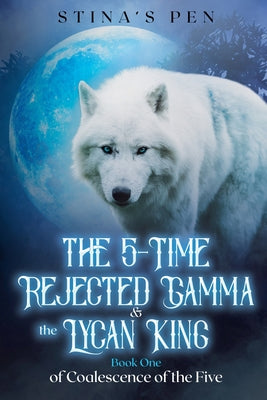 The 5-Time Rejected Gamma & the Lycan King