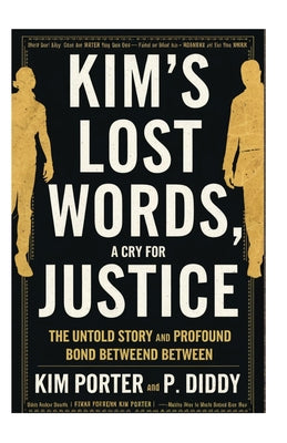 Kim's Lost Words, A Cry for Justice: The Untold Story and Profound Bond Between Kim Porter and P. Diddy