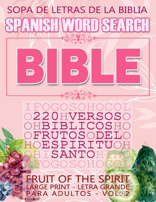 Spanish Bible Word Search (Sopa de letras de la Biblia) 220 Versos bíblicos, Frutos del Espíritu Santo (Fruit of the Spirit) Large Print - Letra Grand