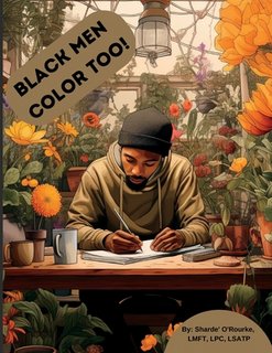 Black men color too!: Coping & Self-care activities Coloring book for black men