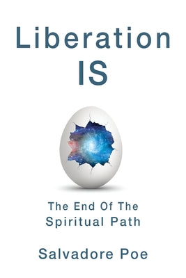 Liberation IS, The End of the Spiritual Path