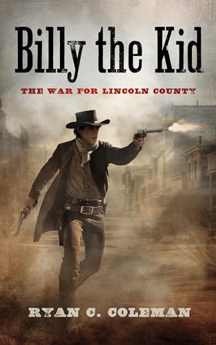 Billy the Kid: The War for Lincoln County