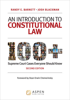 An Introduction to Constitutional Law: 100 Supreme Court Cases Everyone Should Know