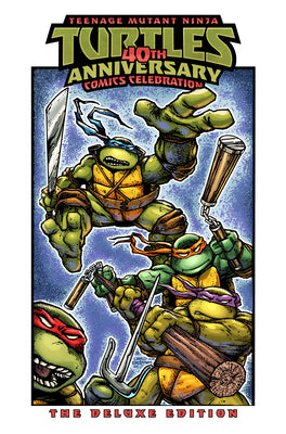 Teenage Mutant Ninja Turtles: 40th Anniversary Comics Celebration--The Deluxe Edition