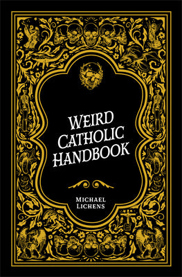 Weird Catholic Handbook