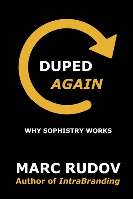 Duped Again: Why Sophistry Works