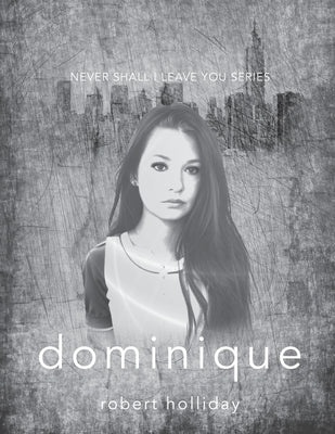 Dominique: Never Shall I Leave You Series