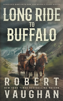 Long Ride to Buffalo: A Classic Western Novel